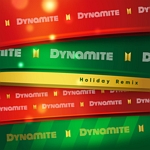 DYNAMITE: HOLIDAY REMIX