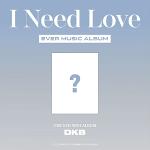 I Need Love: 미니앨범 6집, EVER MUSIC ALBUM ver.
