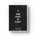 THE DICE IS CAST
