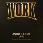 WORK Pt.4: ATEEZ X G-Eazy