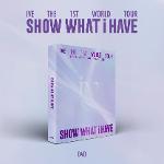 IVE THE 1ST WORLD TOUR: SHOW WHAT I HAVE, DVD
