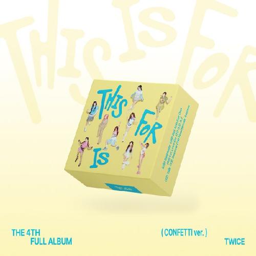THIS IS FOR, CONFETTI ver.