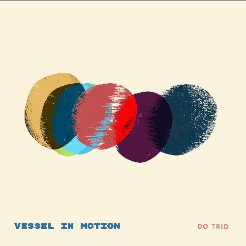 도트리오(Do Trio) 1집 - Vessel in Motion