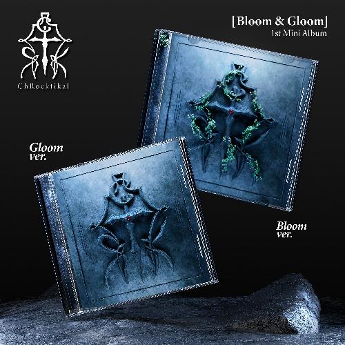 크록티칼(ChRocktikal) - Bloom & Gloom: 미니앨범 1집