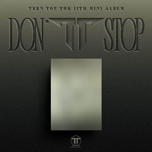 틴탑(TEEN TOP) - DON’T STOP: 미니앨범 11집